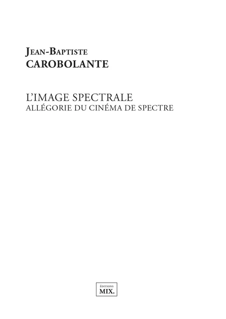 L'image spectrale - Jean-Baptiste Carobolante - EDITIONS MIX