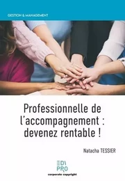 Professionnelle de l'accompagnement : devenez rentable !