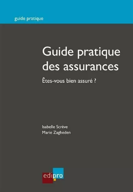 guide pratique des assurances - zagheden m. Scrève i. - EDI PRO