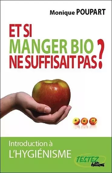 Et si manger bio ne suffisait pas ? - Monique Poupart - MARCO PIETTEUR RESURGENCE