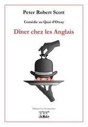 Dîner chez les Anglais Comédie au Quai d'Orsay