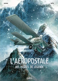 L'Aéropostale - Des Pilotes de légende T01