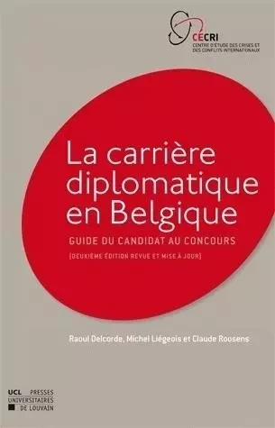 LA CARRIERE DIPLOMATIQUE EN BELGIQUE -  ROOSENS C., DELCORDE - PU LOUVAIN