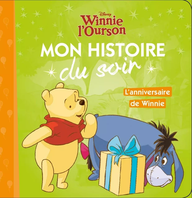 WINNIE L'OURSON - Mon Histoire du Soir - L'anniversaire de Winnie - Disney -  Collectif - DISNEY HACHETTE