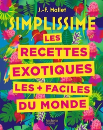 Simplissime Recettes exotiques les + faciles du monde