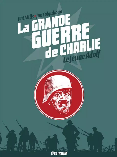 La Grande Guerre de Charlie - volume 8 - PAT MILLS, Joe Colquhoun - Delirium