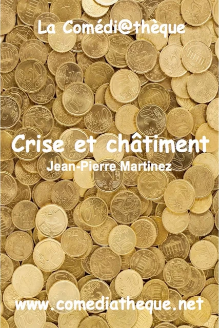 Crise et châtiment - Jean-Pierre Martinez - COMEDIATHEQUE