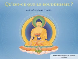 Qu'Est-Ce Que Le Bouddhisme