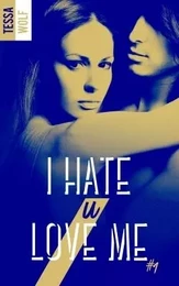 I hate U love me 1