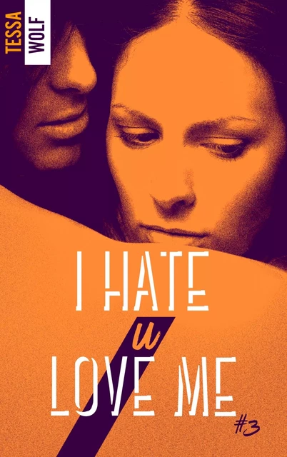 I hate u love me 3 - Tessa Wolf - HACHETTE HLAB