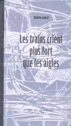 Les Trains crient plus fort que les aigles