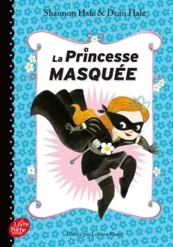 La princesse masquée - Tome 1 - SHANNON HALE, Dean Hale - POCHE JEUNESSE