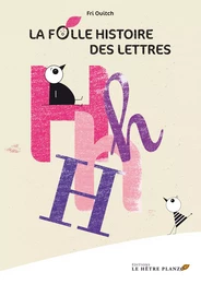 LA FOLLE HIST DES LETTRES LE H