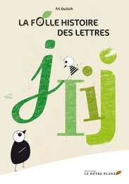 LA FOLLE HIST DES LETTRES IJ