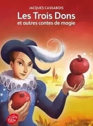 LES TROIS DONS et autres contes de magie