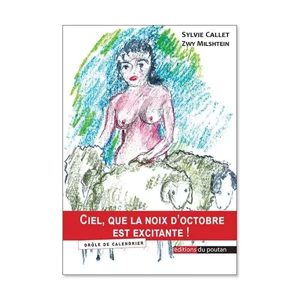 Ciel, que la noix d'Octobre est excitante ! - Sylvie Callet, Zwy Milshtein - POUTAN