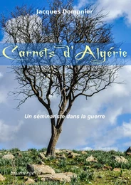 Carnets d'Algérie – un séminariste pendant la guerre