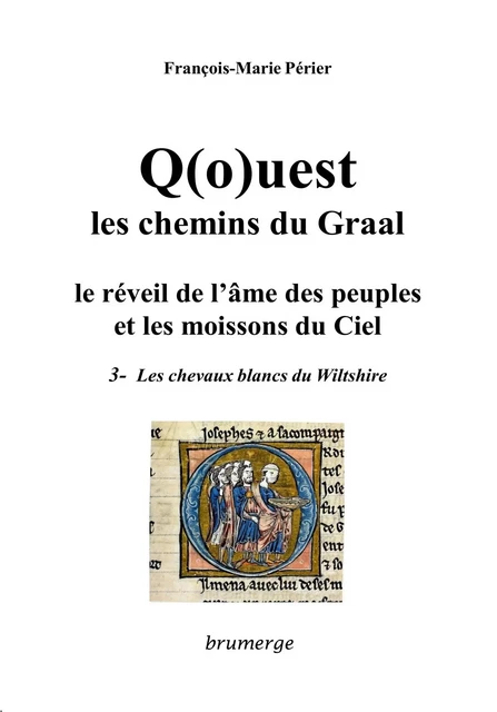 Q(o)uest, les chemins du Graal, Tome 3 : Les chevaux blancs du Wiltshire - François-M. Périer - BRUMERGE