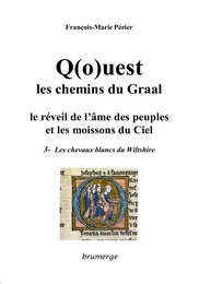 Q(o)uest, les chemins du Graal, Tome 3 : Les chevaux blancs du Wiltshire