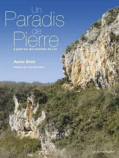 Paradis de pierre - à pied sur les chemins du Lot - Annie Briet - AUTRE REG ART