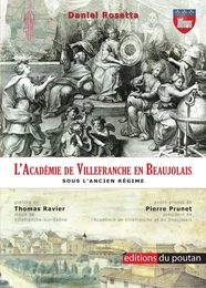 L’ACADÉMIE DE VILLEFRANCHE EN BEAUJOLAIS SOUS L’ANCIEN RÉGIME - 1677-1793