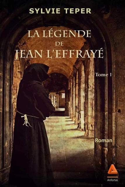 La légende de Jean l'Effrayé Tome 1 - Sylvie Teper - ANFORTAS