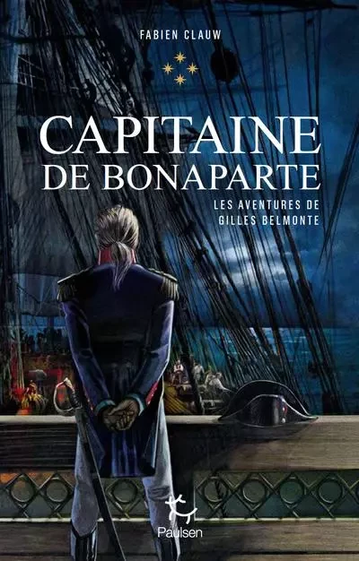 Les Aventures de Gilles Belmonte - tome 4 - Tome 4 Capitaine de Bonaparte - Fabien Clauw - PAULSEN