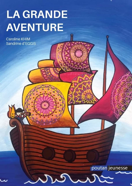 La grande aventure - Caroline Khim, Sandrine d'Eggis - POUTAN