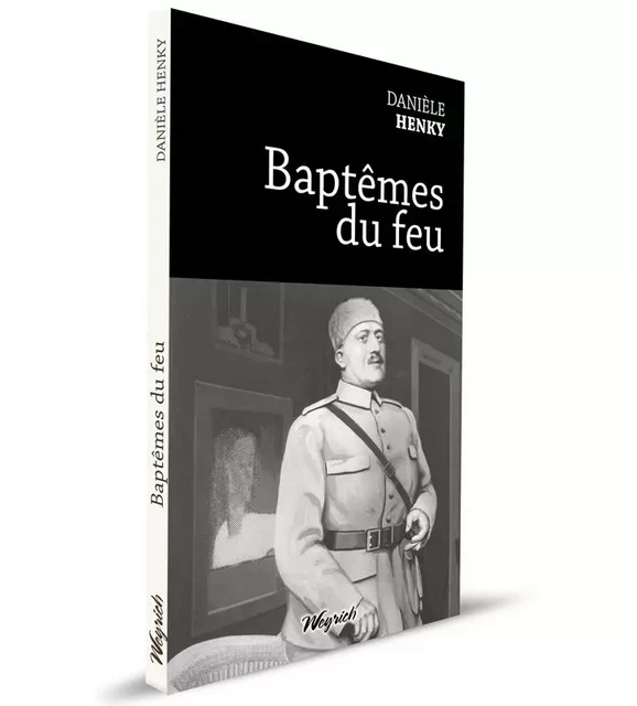 BAPTEMES DU FEU - Danièle HENKY - WEYRICH