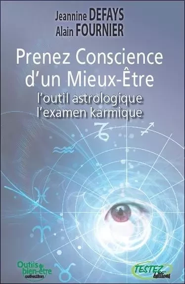 Prenez conscience d'un mieux-être - L'outil astrologique - L'examen karmique - Jeannine Defays, Alain Fournier - MARCO PIETTEUR RESURGENCE