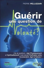 Guérir - une question de Volonté ?