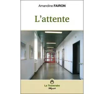 ATTENTE (L') - Amandine FAIRON - WEYRICH