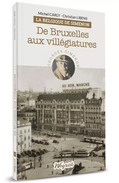 DE BRUXELLES AUX VILLEGIATURES - Michel CARLY, Christian Libens - WEYRICH