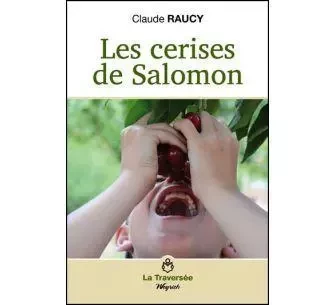 CERISES DE SALOMON (LES) - CLAUDE RAUCY - WEYRICH