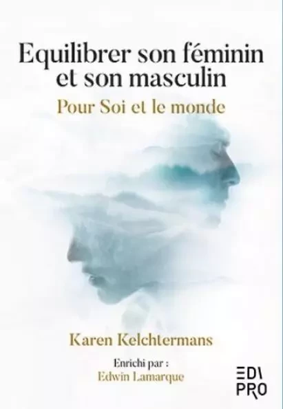 Equilibrer son féminin et son masculin - Karen Kelchtermans, Edwin Lamarque - EDI PRO