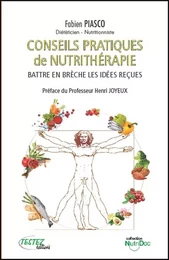 Conseils pratiques de nutrithérapie - Battre en brèche les idées reçues - Broché