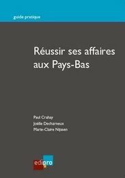 RÉUSSIR SES AFFAIRES AUX PAYS-BAS