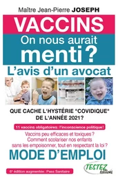 Vaccins on nous aurait menti ? L'avis d'un avocat - Que cache l'hystérie covidique de l'année 2021 ?