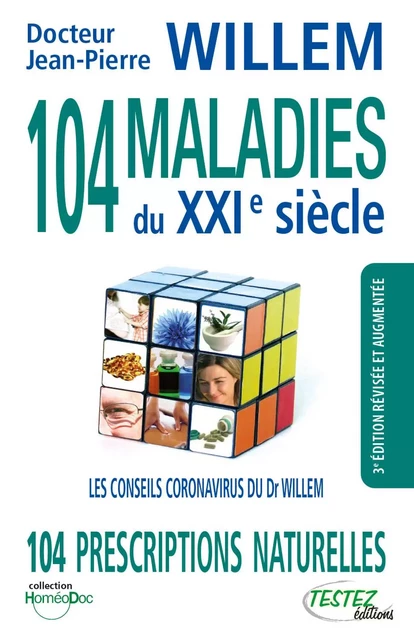 104 maladies du XXIe siècle - 104 prescriptions naturelles - Les conseils coronavirus du Dr Willem - Jean-Pierre Willem - MARCO PIETTEUR RESURGENCE