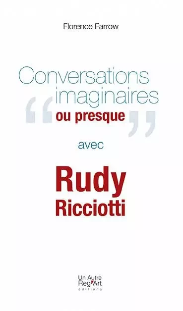 Conversations imaginaires, ou pas, avec Rudy Ricciotti - Florence Farrow, Rudy Ricciotti - AUTRE REG ART