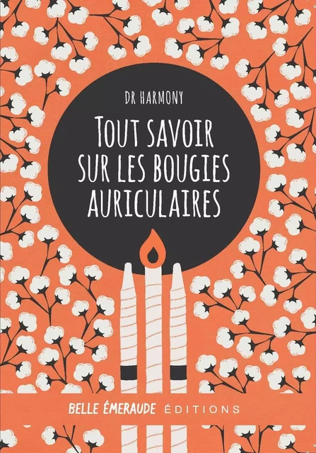 Tout savoir sur les bougies auriculaires -  DR Harmony - BELLE EMERAUDE