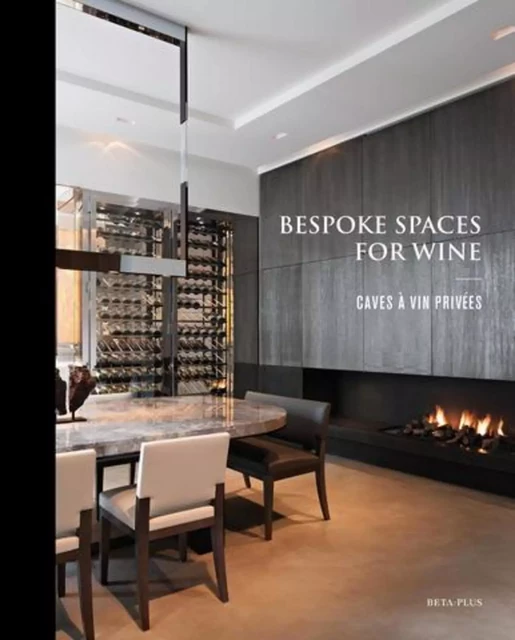 Bespoke spaces for wine - . collectif - BETA PLUS