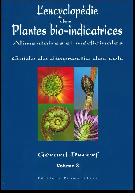 L'ENCYCLOPEDIE DES PLANTES BIO INDICATRICES VOLUME 3 - DUCERF GERARD - PROMONATURE