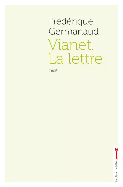 Vianet, la lettre - Frédérique Germanaud - CLE A MOLETTE