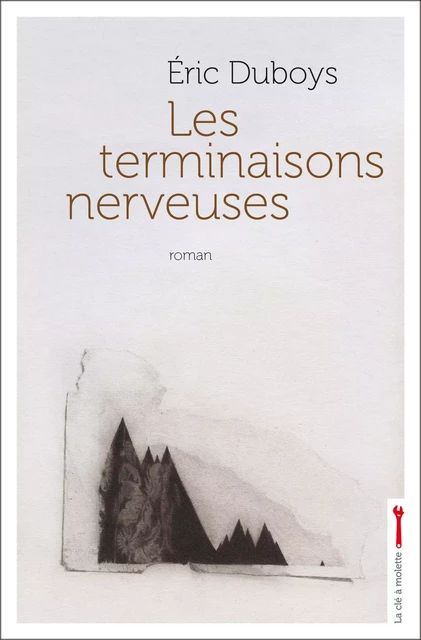 Les terminaisons nerveuses - Éric Duboys - CLE A MOLETTE