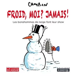 Froid, moi ? Jamais !