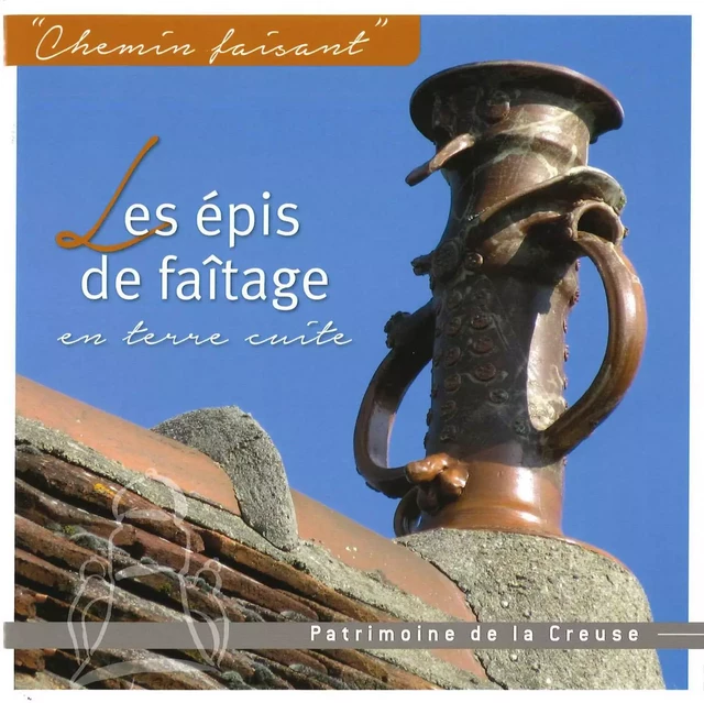 LES EPIS DE FAITAGE EN TERRE CUITE -  Collectif - CONSEIL CREUSE