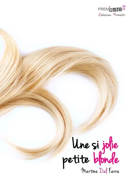 Une si jolie petite blonde - Martine Dal Farra - PREM EDIT 77