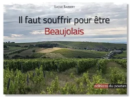 Il faut souffrir pour être Beaujolais