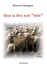 Que la fête soit « bêle »